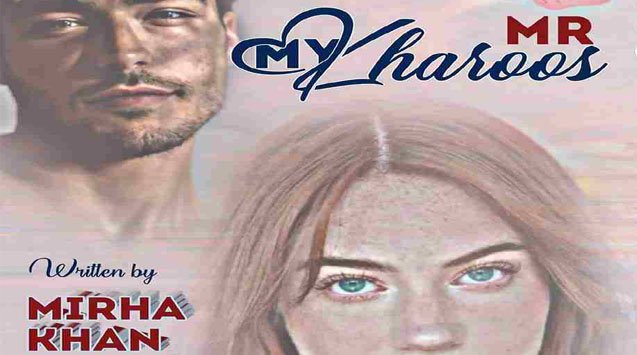 My Kharoos Mr By Mirha Khan Complete Novel